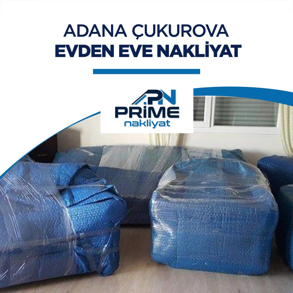 Adana Çukurova Bölgesi Evden Eve Nakliyat Hizmeti