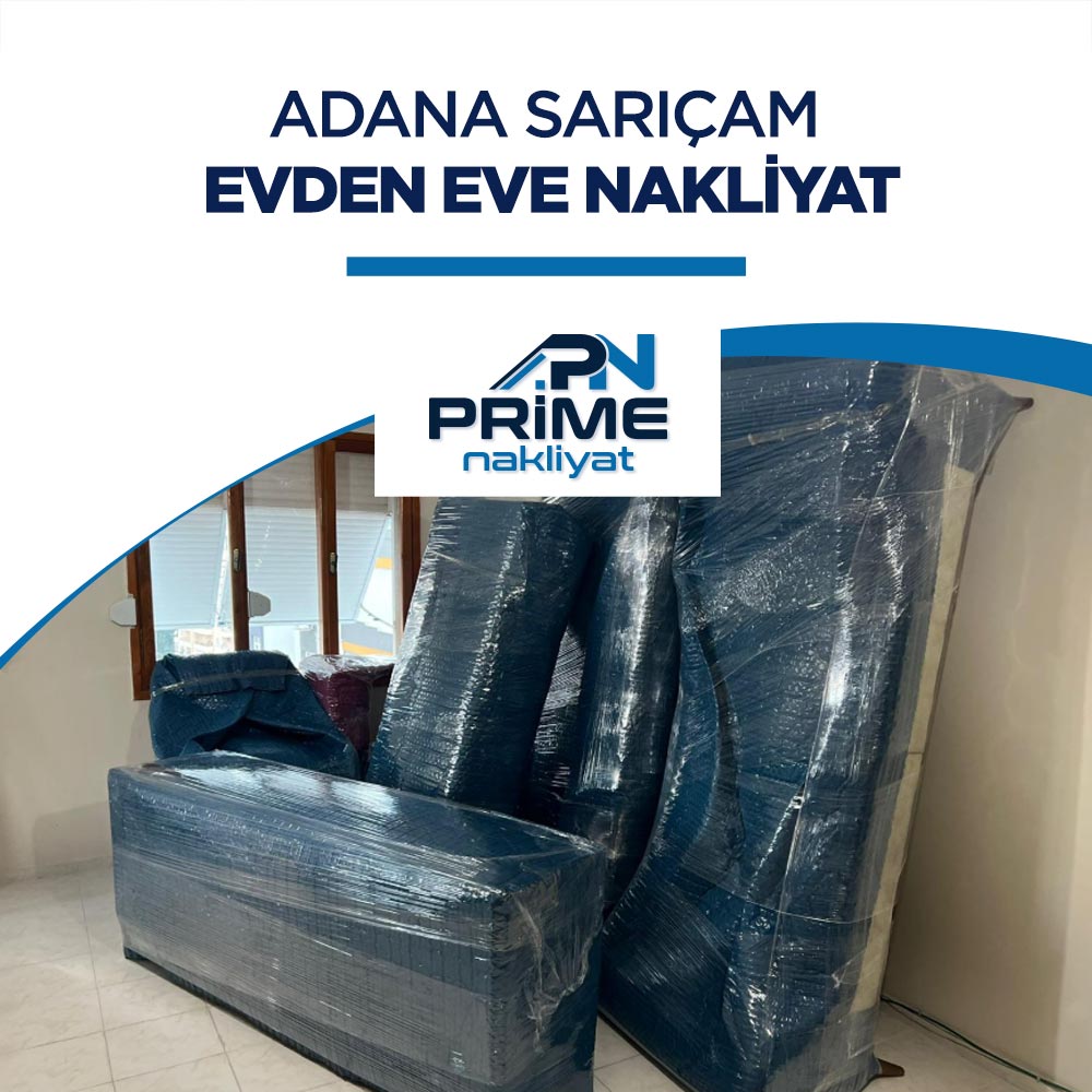 Adana Sarıçam Bölgesi Evden Eve Nakliyat Hizmeti